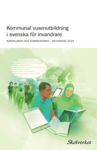 Kommunal vuxenutbildning i svenska för invandrare (2018) : KURSPLANER OCH K