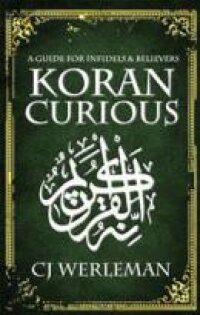 Koran Curious - a Guide for Infidels and Believers