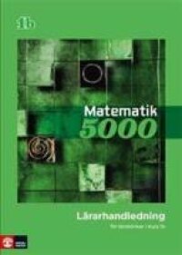 Matematik 5000 Kurs 1b Grön Lärarhandledning (pdf) | 1:a upplagan