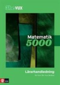 Matematik 5000 Kurs 3bc Vux Lärarhandledning (pdf) | 1:a upplagan