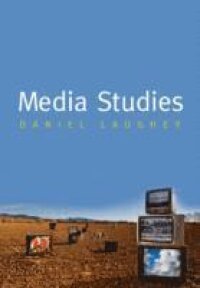 Media Studies: Theories And Approaches
