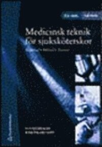 Medicinsk Teknik För Sjuksköterskor : Material, Metod, Ansvar Med CD