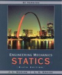 Meriam Engineering Mechanics: Statics SI Version