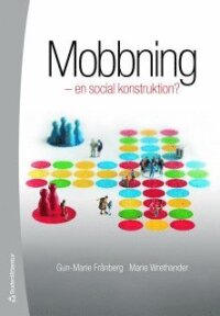 Mobbning : en social konstruktion?