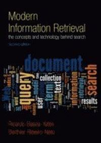 Modern Information Retrieval: The Concepts and Technology behind Search 2nd Edition