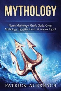 Mythology: Norse Mythology, Greek Gods, Greek Mythology, Egyptian Gods, & Ancient Egypt