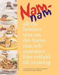 Namnam. Allt Du Behöver Veta Om Barnens Mat Och Matvanor Från Nyfödd ...