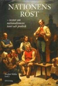 Nationens Röst : Texter Om Nationalismens Teori Och Praktik