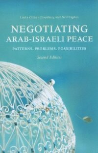 Negotiating Arab-Israeli Peace, Second Edition