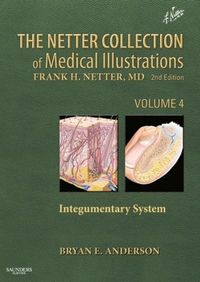 Netter Collection of Medical Illustrations - Integumentary System E-Book (e-bok)