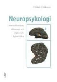 Neuropsykologi - Normalfunktion, demenser och avgränsade hjärnskador
