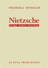 Nietzsche: kropp, konst, kunskap (e-bok)