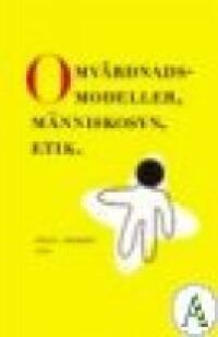 Omvårdnadsmodeller, modeller, människosyn, etik | 2:a upplagan