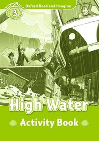 Oxford Read and Imagine: Level 3:: High Water activity book