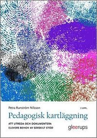 Pedagogisk kartläggning 2:a uppl : att utreda och dokumentera elevers behov av särskilt stöd