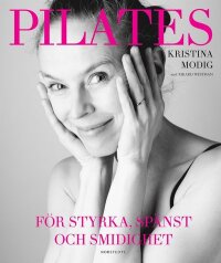 Pilates : för styrka, spänst och smidighet