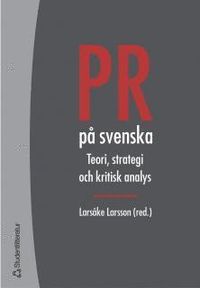 PR på svenska - Teori, strategi och kritisk analys