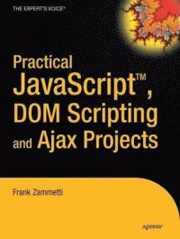 Practical JavaScript, DOM Scripting, & Ajax Projects