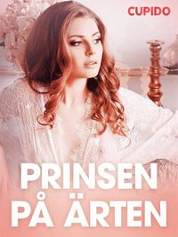 Prinsen på ärten - erotiska noveller (e-bok)