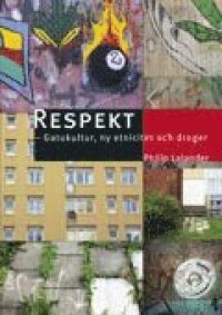 Respekt - Gatukultur, ny etnicitet och droger