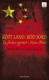 Rött land, röd jord : en flickas uppväxt i Maos Kina