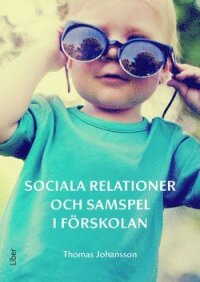 Sociala relationer och samspel i förskolan