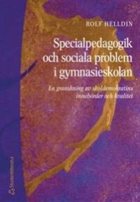 Specialpedagogik och sociala problem i gymnasieskolan - En granskning av skoldemokratins innebörder och kvalitet