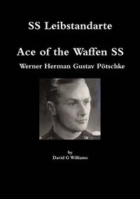 Ss Leibstandarte, Ace of the Waffen Ss, Werner Herman Gustav Potschke