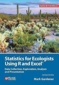 Statistics for Ecologists Using R and Excel