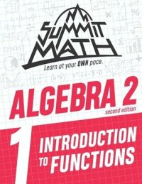 Summit Math Algebra 2 Book 1: Introduction to Functions