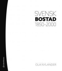 Svensk bostad 1850-2000