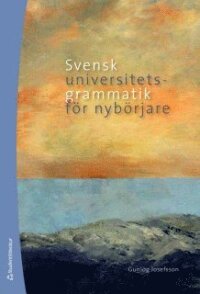 Svensk universitetsgrammatik för nybörjare