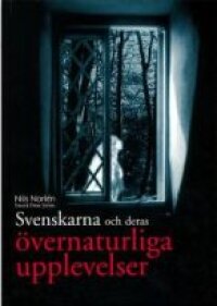 Svenskarna och deras övernaturliga upplevelser