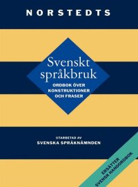 Svenskt språkbruk : Ordbok över konstruktioner och fraser