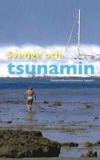 Sverige och tsunamin - katastrofkommissionens rapport