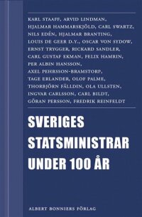 Sveriges statsministrar under 100 år. Samlingsutgåva : Samlingsutgåva (e-bok)