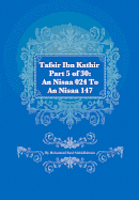 Tafsir Ibn Kathir Part 5 of 30: An Nisaa 024 To An Nisaa 147