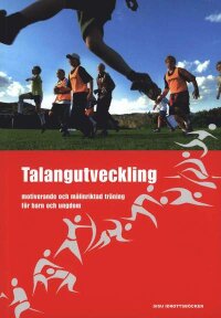 Talangutveckling: motiverande och målinriktad träning för barn och ungdom