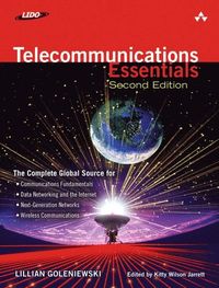 Telecommunications Essentials, Second Edition: The Complete Global Source