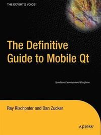 The Definitive Guide to Mobile Qt: Symbian Development Platform