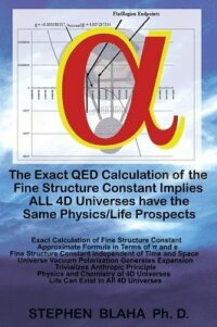 The Exact QED Calculation of the Fine Structure Constant Implies ALL 4D Universes have the Same Physics/Life Prospects