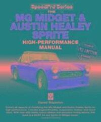 The MG Midget &; Austin-Healey Sprite High Performance Manual