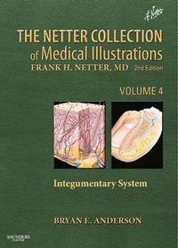 The Netter Collection of Medical Illustrations - Integumentary System