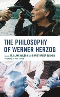 The Philosophy of Werner Herzog
