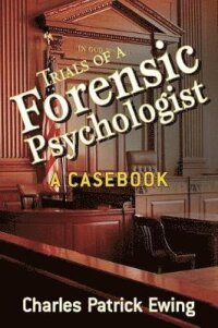 Trials of a Forensic Psychologist