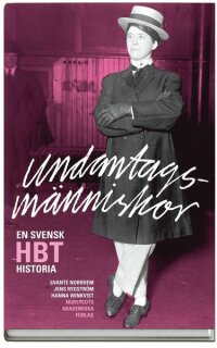 Undantagsmänniskor : en svensk HBT-historia