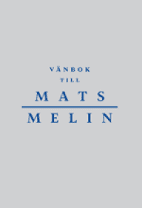 Vänbok till Mats Melin