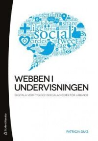 Webben i undervisningen : digitala verktyg och sociala medier för lärande